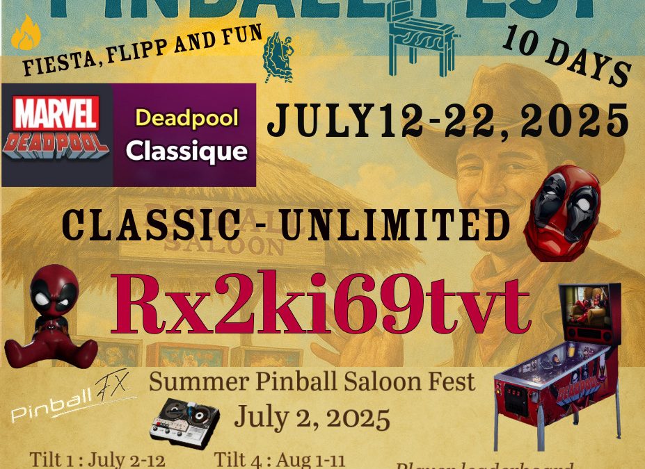 July 12-22, 2025 Deadpool Pinball