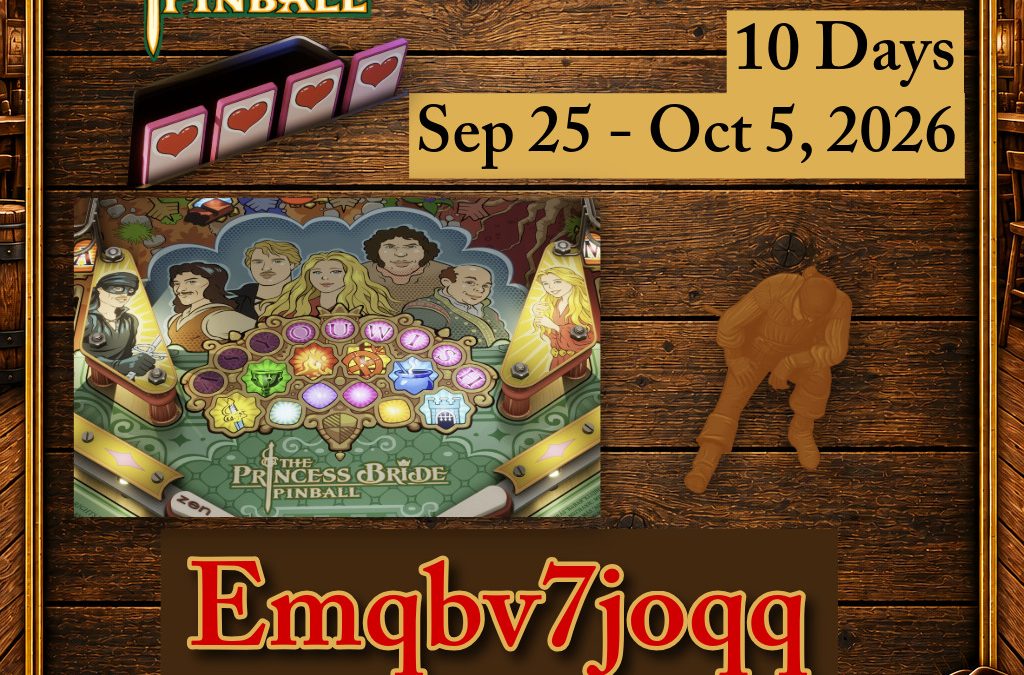 Sep 25 – Oct 5, 2026 The Princess Bride Pinball